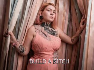 BUILD_A_BITCH