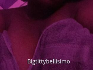 Bigtittybellisimo