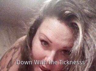 Down_With_the_Ticknesss