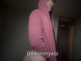 Dildoinmyass