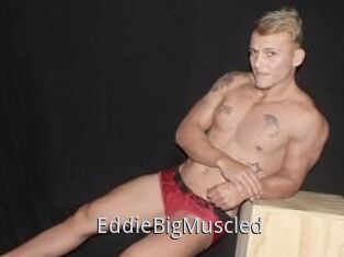 EddieBigMuscled