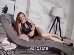 Evarosetail