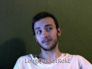 LongQuickStRokE