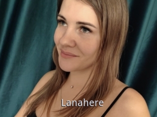 Lanahere