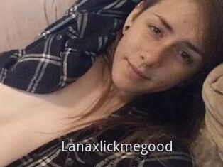 Lanaxlickmegood