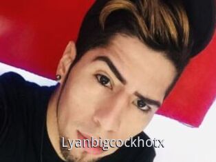 Lyanbigcockhotx