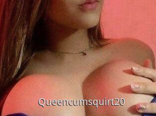 Queencumsquirt20