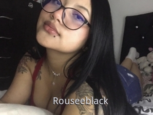 Rouseeblack