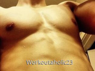 Workoutaholic23