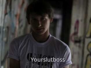 Yourslutboss